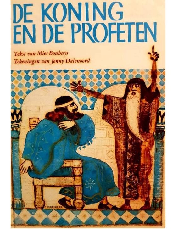 De koning en de profeten - Mies Bouhuys, Jenny Dalenoord (illustraties)
