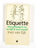 Etiquette (2e dr.) - I. van Eijk, Inez van Eijk