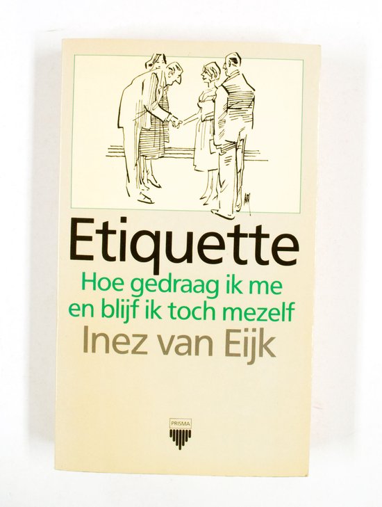 Etiquette (2e dr.) - I. van Eijk, Inez van Eijk