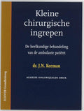Kleine Chirurgische Ingrepen - J.N. Keeman, B.C. Vrouenraets