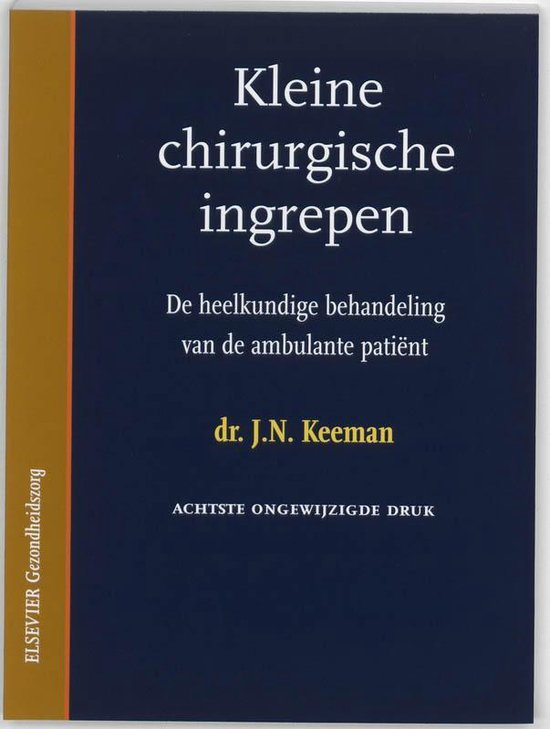 Kleine Chirurgische Ingrepen - J.N. Keeman, B.C. Vrouenraets