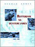 Rotterdam na duistere jaren 1945 - 1950 - Herman Romer