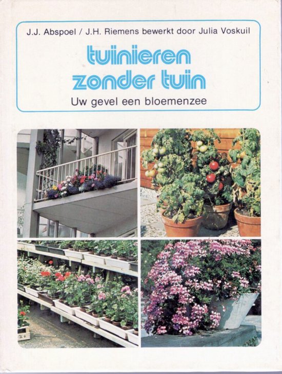 Tuinieren zonder tuin - J.j. Abspoel