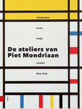 De ateliers van Piet Mondriaan - Marty Bax