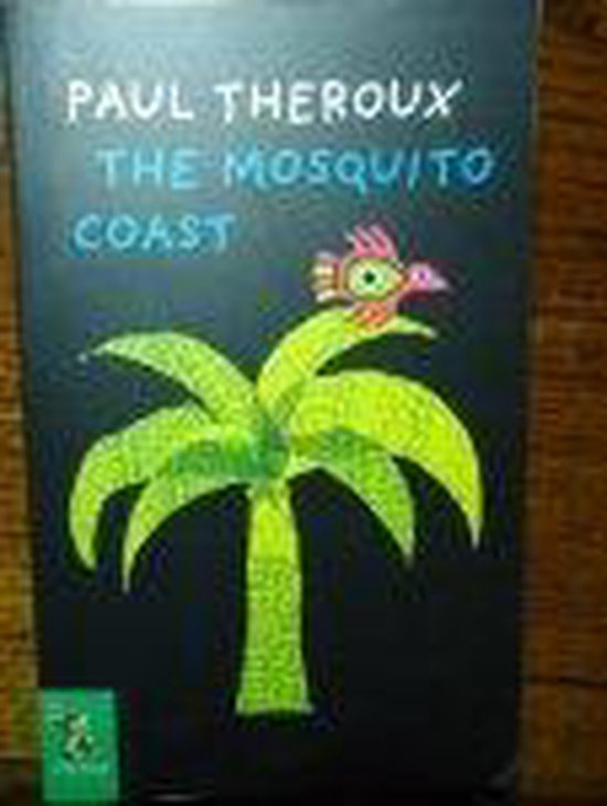 the mosquito coast - Paul Theroux, Onbekend