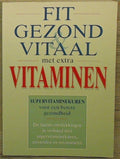 Fit gezond & vitaal met extra vitaminen - Pasteur Jean - Louis