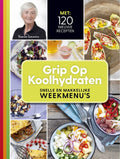 Grip op koolhydraten Snelle en makkelijke weekmenu's - Yvonne Lemmers