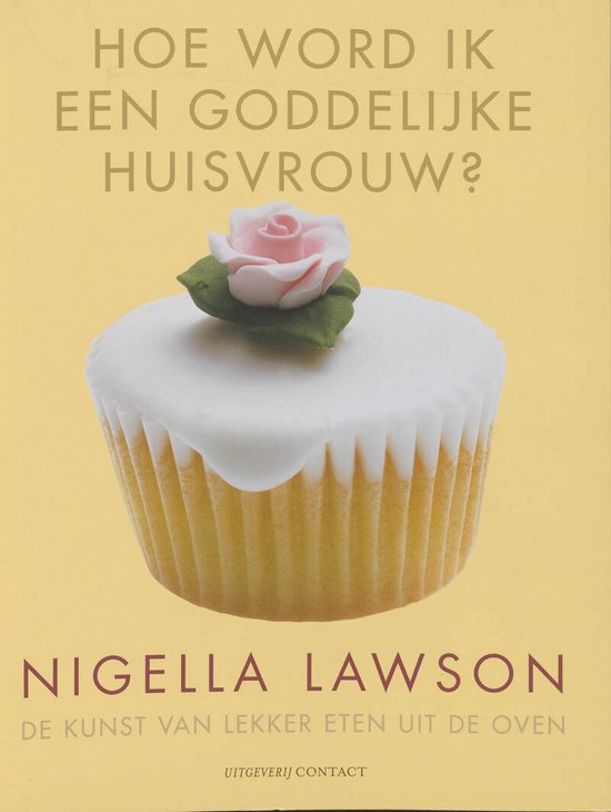 Hoe Word Ik Een Goddelijke Huisvrouw - Nigella Lawson