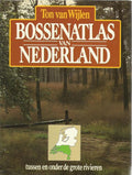 Bossenatlas van Nederland, deel 2; Tussen en onder de grote rivieren - Ton van Wylen
