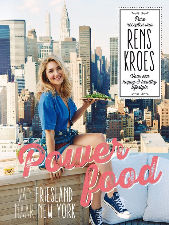 Powerfood - Van Friesland naar New York - Rens Kroes