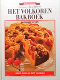 Het volkoren bakboek - Eijndhoven van Ria, Gerda Leegsma