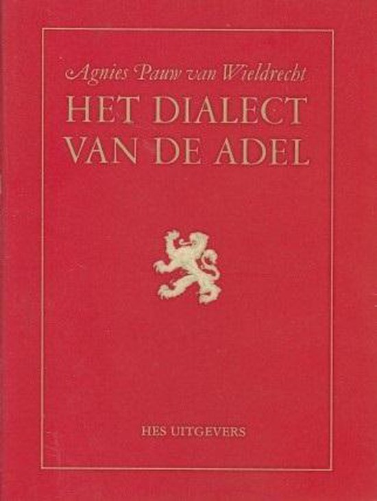 Dialect van de adel - Agnies Pauw van Wieldrecht