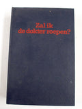 Zal ik de dokter roepen
