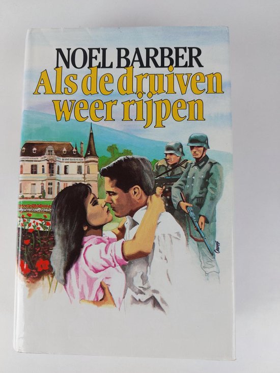 Als de druiven weer rijpen - Noel Barber