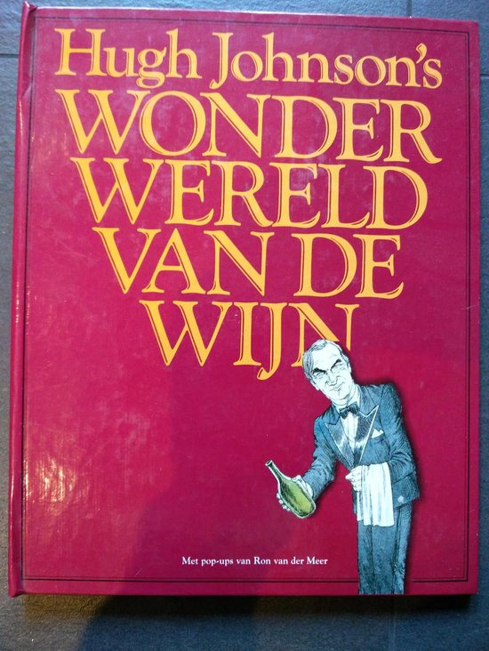 Wonder wereld van de wijn - Hugh Johnson, Ron van der Meer