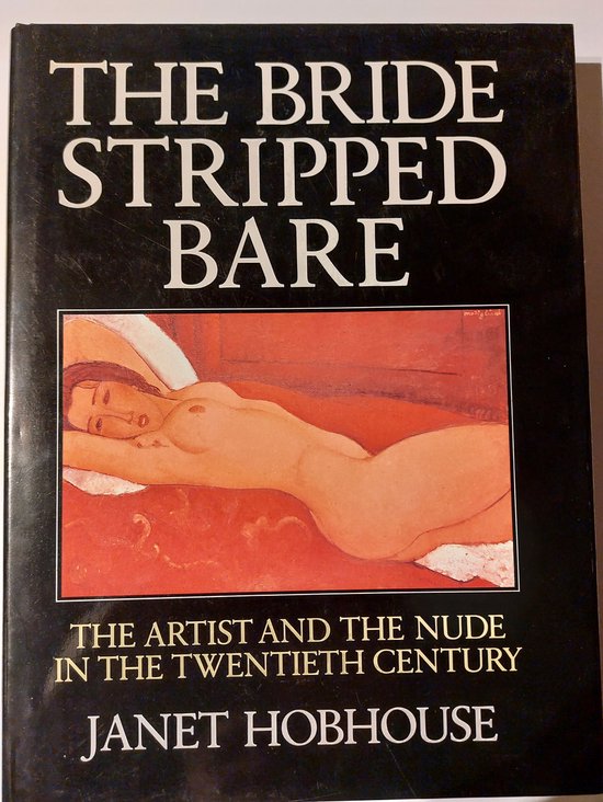 The bride stripped bare - Janet Hobhouse