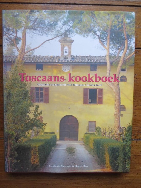 TOSCAANS KOOKBOEK - Stephanie Alexander & Maggie Beer