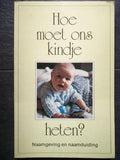 Hoe moet ons kindje heten ? - van Helmond