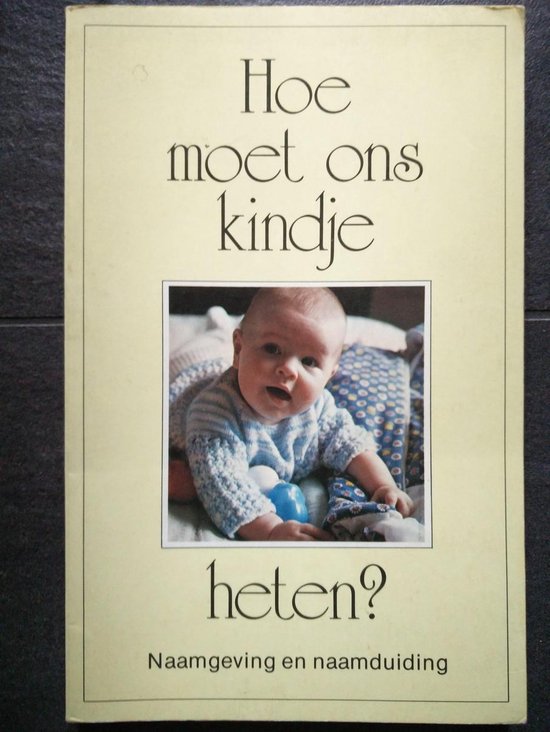 Hoe moet ons kindje heten ? - van Helmond