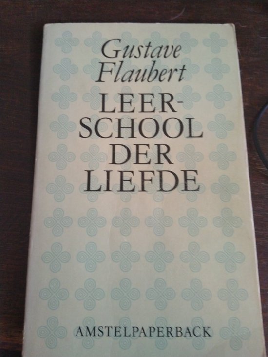 Leerschool der liefde - Gustave Flaubert
