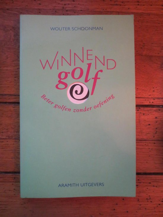 Winnend golf - Wouter Schoonman