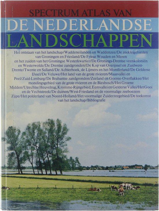 Spectrum atlas van de nederlandse landschappen - Jan van de Kam, R.J. Benthem