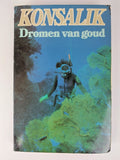 Dromen van goud - Heinz G. Konsalik