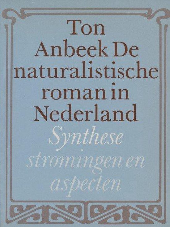 De naturalistische roman in Nederland - Ton Anbeek
