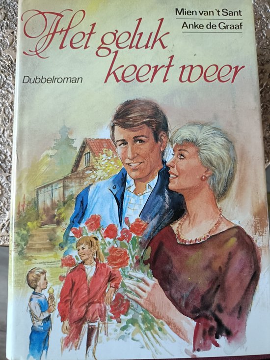 GELUK KEERT WEER - Sant, Anke de Graaf