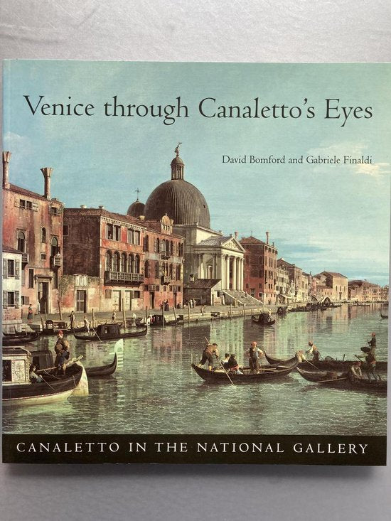 Venice Through Canaletto's Eyes - David Bomford, Gabriele Finaldi