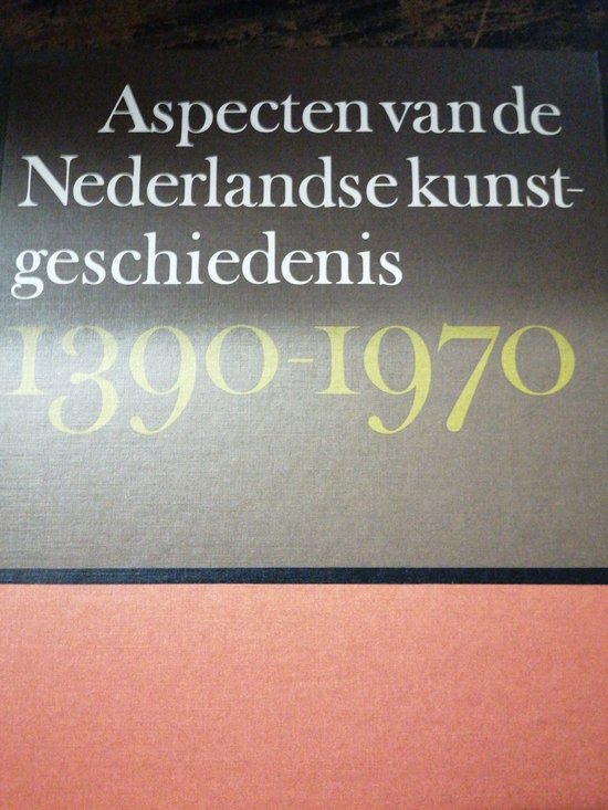 Aspecten van de nederlandse kunstgeschiedenis 1390 - 1970 - Fuchs, R.H., Rijnders, Mieke