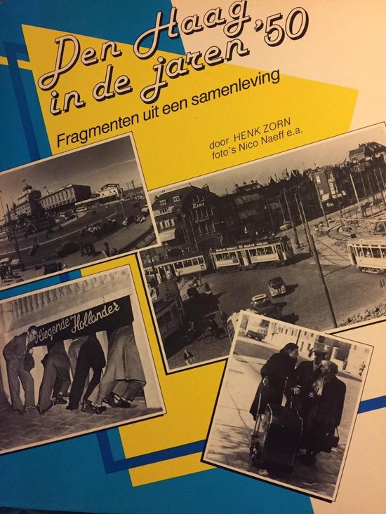 Den Haag in de jaren '50 - Henk Zorn, Nico Naeff e.a. (Foto's)
