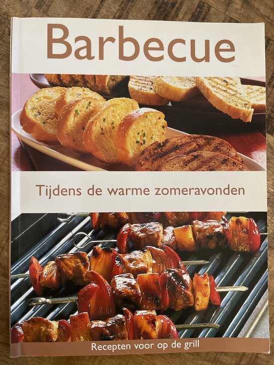Barbecue - Tijdens de warme zomeravonden - Recepten voor op de grill - Jannie Kroes