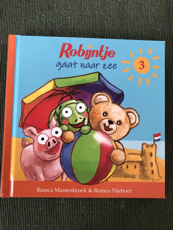 Robijntje gaat naar zee 3 - Bianca Mastenbroek, Remco Nieboer