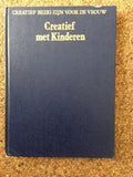Creatief bezigzijn voor de vrouw, creatief met kindern - J.W. Buters - Heemskerk