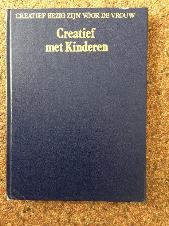 Creatief bezigzijn voor de vrouw, creatief met kindern - J.W. Buters - Heemskerk
