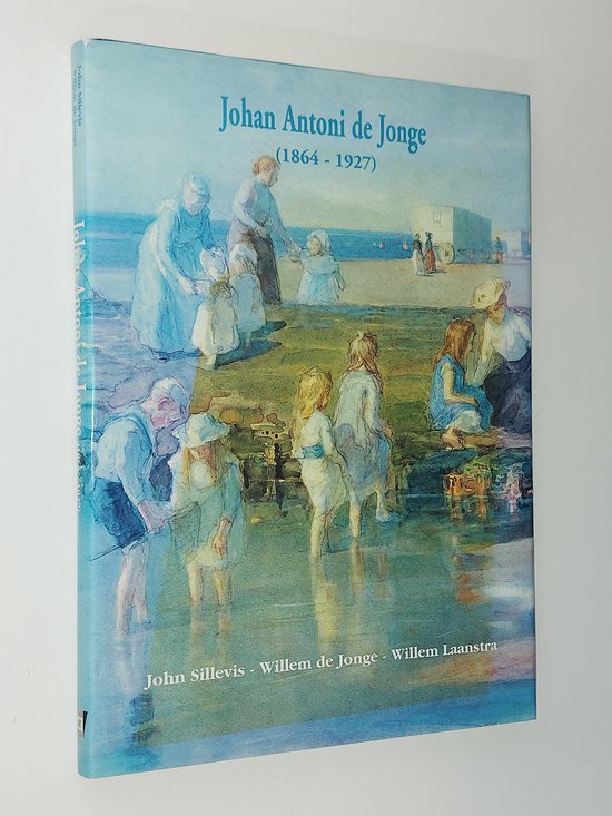 Johan Antoni de Jonge 1864 - 1927 - W. Laanstra, J. Sillevis