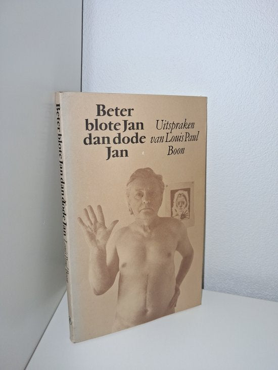 Beter blote Jan dan dode Jan en andere uitspraken van Louis Paul Boon - BOON, Louis Paul., Gerd de Ley