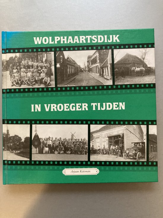 Wolphaartsdijk in vroeger tijden - A. Katsman