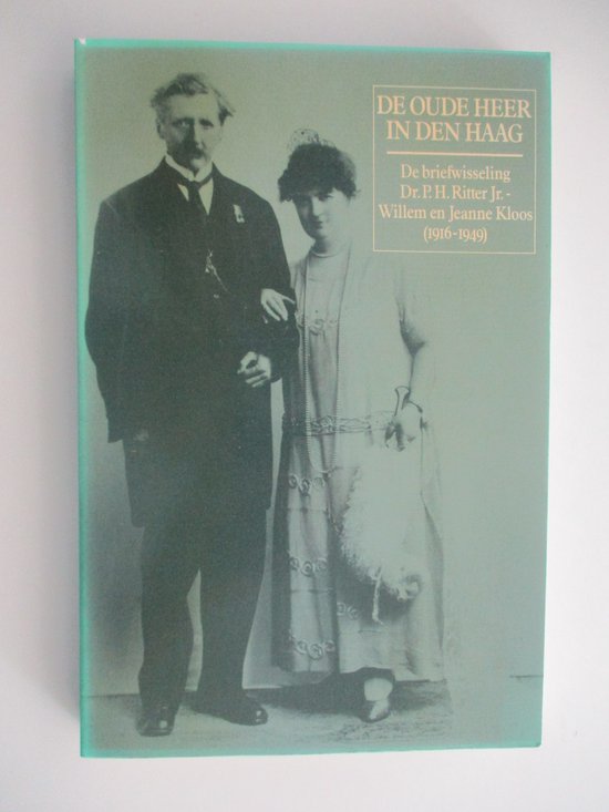 Oude heer in den haag. De briefwisseling Dr. P.H. Ritter Jr - Willem en Jeanne Kloos - J.J. Herpen, P.H. Ritter