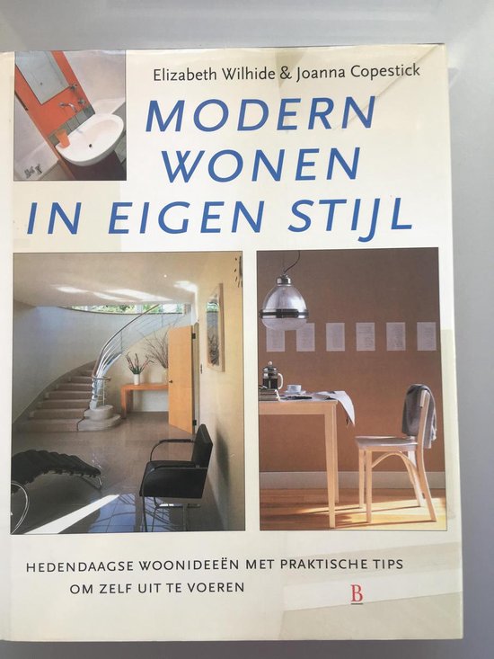Modern wonen in eigen stijl - Elizabeth Wilhide, Joanna Copestick