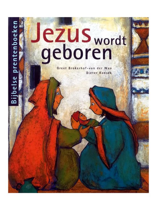 De geboorte van Jezus - Greet Brokerhof - Van der Waa, Dieter Konsek