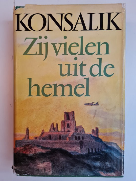 Zij vielen uit de hemel - Heinz G. Konsalik, Onbekend