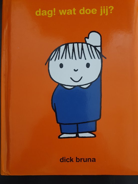 Dag! wat doe jij? - Dick Bruna
