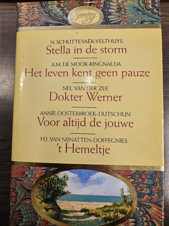 Gouden Vijf Omnibus: Stella in de Storm\Het leven kent geen pauze\Dokter Werner\Voor altijd de jouwe\'t Hemeltje - N. Schutteraer - Velthuys e.a., A.M. de Moor - Ringnalda e.a.
