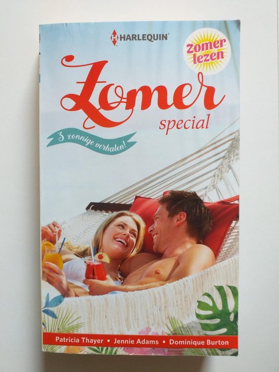 Zomerspecial : Een zomerliefde ; Onverwacht weerzien ; De mooiste droom (3 - in - 1) - Patricia Thayer