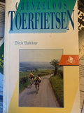 Grenzeloos toerfietsen - Dick Bakker