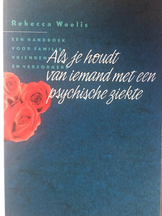 Als je houdt van iemand met een psychische ziekte - Rebecca Woolis