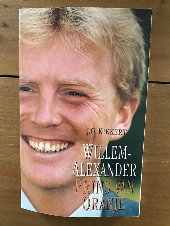Willem Alexander Prins Van Oranje - J.G. Kikkert