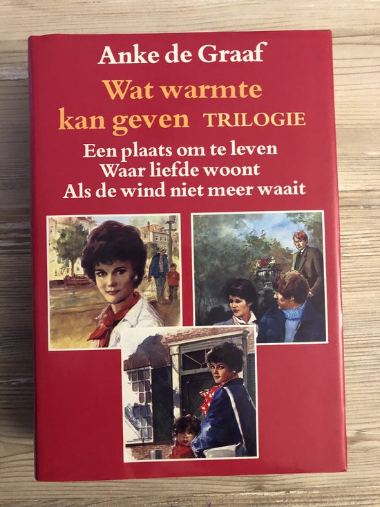 Wat warmte kan geven (trilogie) - Anke de Graaf, Onbekend